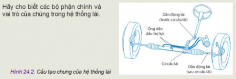 Hãy cho biết các bộ phận chính và vai trò của chúng trong hệ thống lái.