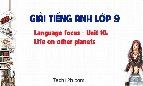 Language focus Unit 10: Life on other planets