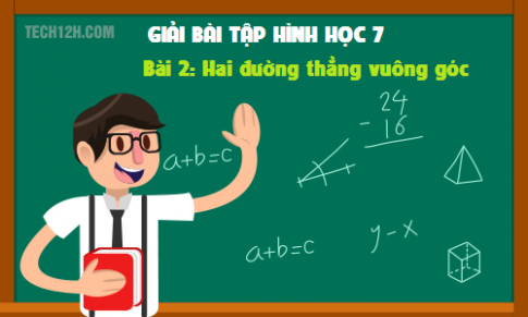 Giải bài 2: Hai đường thẳng vuông góc sgk Toán 7 tập 1 Trang 83 87