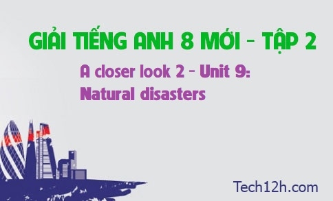 A closer look 2 Unit 9: Natural Disasters