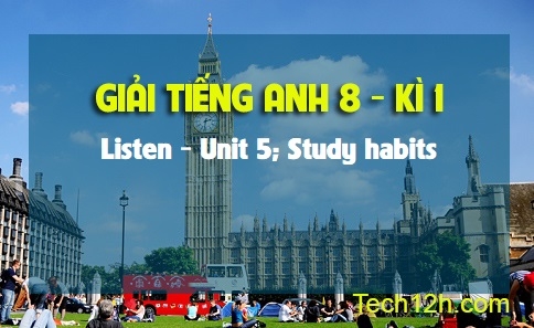 Listen Unit 5: Study habits