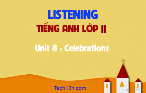 Listening Unit 8: Celebrations 