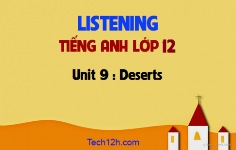 Listening Unit 9 : Deserts