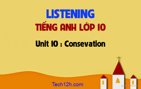 Listening Unit 10 : Conservation