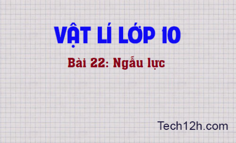 Giải bài 22 vật lí 10: Ngẫu lực