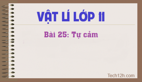 Giải bài 25 vật lí 11: Tự cảm