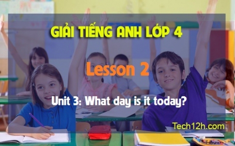 Unit 3: What day is it today? Lesson 2