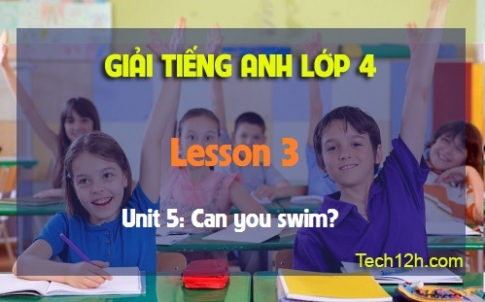 Unit 5: Can you swim? Lesson 3