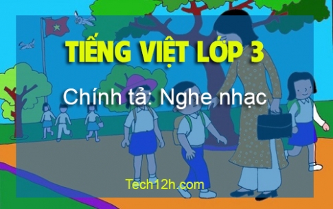 Giải bài Chính tả: Nghe nhạc Tiếng Việt 3 trang 42