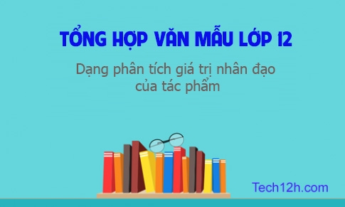 Nghị luận văn học dạng phân tích giá trị nhân đạo của tác phẩm