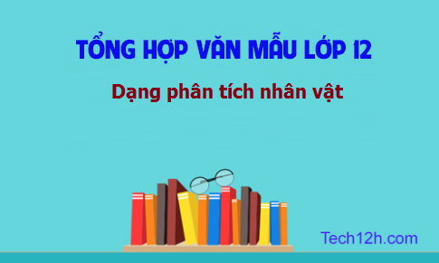 Nghị luận văn học dạng bài phân tích nhân vật