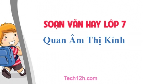 Soạn văn 7 bài: Quan Âm Thị Kính Trang 111 sgk