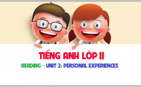 Reading Unit 2: Personal experiences Trải nghiệm cá nhân