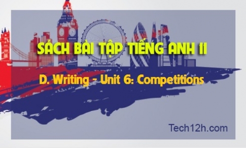 SBT tiếng Anh 11: Writing Unit 6 Competitions