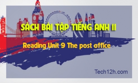 SBT tiếng Anh 11: Reading Unit 9 The post office