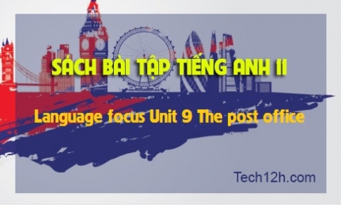 SBT tiếng Anh 11: Language focus Unit 9 The post office