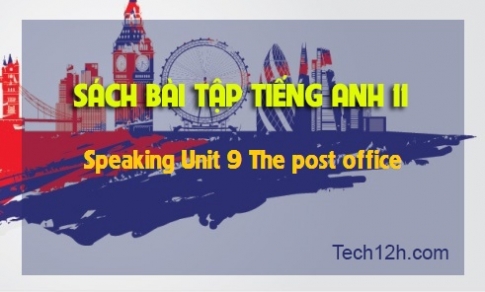 SBT tiếng Anh 11: Speaking Unit 9 The post office