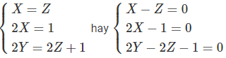 Đặt X =  x t , Y =  y t , Z =  z t  ta được hệ phương trình bậc nhất ba ẩn: