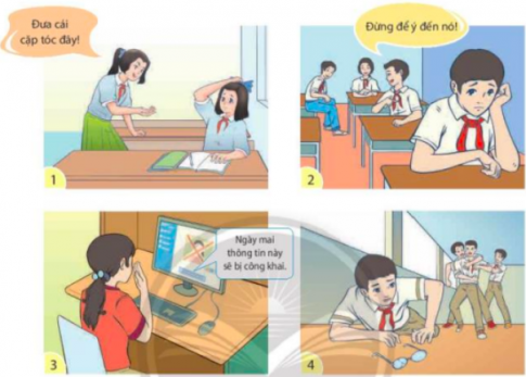 Bức tranh 1: Một bạn nữ đang có ý định trấn lột chiếc cặp tóc của bạn nữ cùng lớp. Bức tranh 2: Một bạn nam đang nói với các bạn hãy cô lập một bạn nam cùng lớp. Bức tranh 3: Một bạn nữ đang lo sợ vì thông tin riêng tư về mình sẽ bị công khai vào ngày hôm sau. Bức tranh 4: Một bạn nam đang đánh một bạn nam khác.