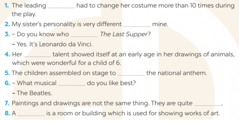 Complete the following sentences by filling in each gap with a word. (Hoàn thành các câu sau bằng cách điền vào mỗi chỗ trống một từ.)