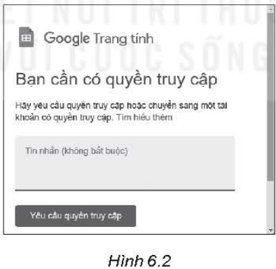 Bạn Lan nhận được yêu cầu từ trưởng nhóm về việc bổ sung thông tin vào một tập bảng tính kèm theo liên kết dẫn tới tệp đó. Tuy nhiên, khi nháy chuột vào liên kết thì Lan nhận được thông báo như Hình 6.2.