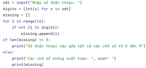 Viết chương trình hỏi số điện thoại người dùng, lưu các chữ số vào một mảng. Sau đó thống kê các chữ số không xuất hiện trong số điện thoại đó. Định dạng số điện thoại nhập vào chỉ gồm các chữ số, không có các kí tự khác. Nếu tất cả các chữ số đều xuất hiện thì thông báo “Số điện thoại này gồm tất cả các chữ số từ 0 đến 9”.