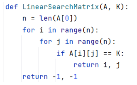 Cho ma trận số A bậc m x n. Viết chương trình thực hiện việc tìm kiếm tuần tự trên ma trận A. Giả sử K là giá trị cần tìm kiếm. Nếu tìm thấy sẽ trả về cặp chỉ số phần tử (i, j) có giá trị K, tức là A[i][j] = K, nếu không thấy sẽ trả về (-1,-1).
