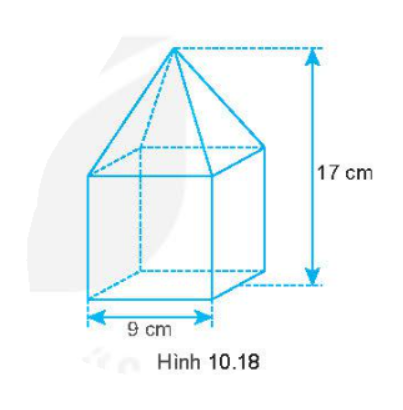 Một khối gỗ (H.10.18) gồm đế là hình lập phương cạnh 9 cm và phần trên là một hình chóp tứ giác đều. Thể tích khối gỗ bằng: