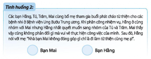 Đọc các tình huống sau, vẽ  trước tên bạn ứng xử thân thiện, vẽ  vào trước tên bạn ứng xử chưa thân thiện