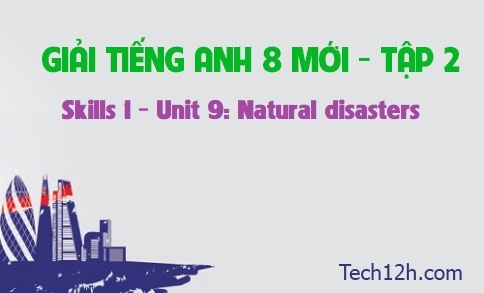 Skills 1 Unit 9: Natural disasters