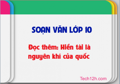 Soạn văn 10 tập 2 bài đọc thêm: Hiền tài là nguyên khí của quốc gia trang 31 sgk