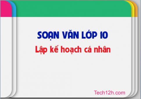 Soạn văn bài: Lập kế hoạch cá nhân