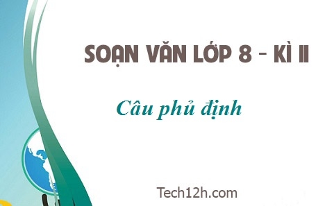 Soạn văn bài: Câu phủ định