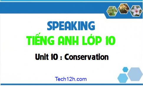 Speaking Unit 10 : Conservation