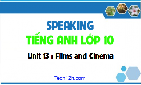 Speaking Unit 13 : Films and Cinema