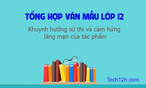 Nghị luận văn học dạng bài phân tích khuynh hướng sử thi và cảm hứng lãng mạn của tác phẩm