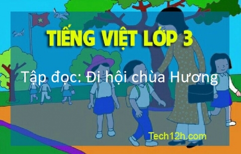 Giải bài Tập đọc: Đi hội chùa Hương Trang 68 Tiếng Việt 3