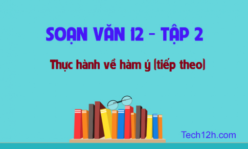 Thực hành về hàm ý (tiếp theo)