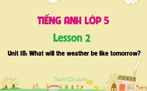 Unit 18: What will the weather be like tomorrow? Lesson 2