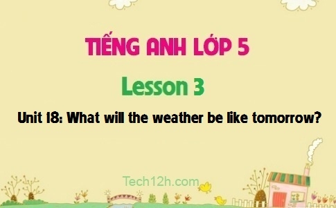 Unit 18: What will the weather be like tomorrow? Lesson 3