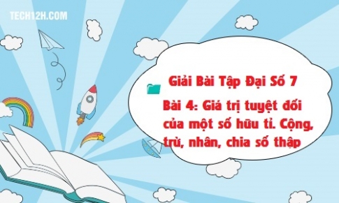 Giải bài 4: Giá trị tuyệt đối của một số hữu tỉ. Cộng, trừ, nhân, chia số thập phân sgk Toán 7 tập 1 Trang 13 17