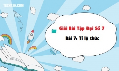 Giải bài 7: Tỉ lệ thức sgk Toán 7 tập 1 Trang 24 28