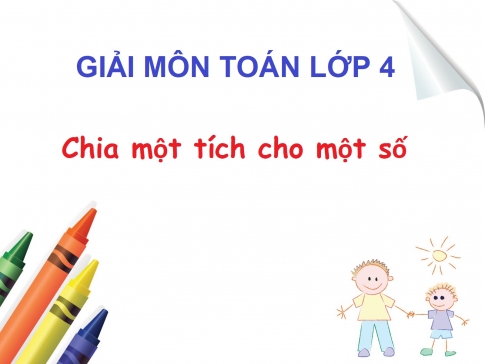 Giải Bài: Chia một tích cho một số