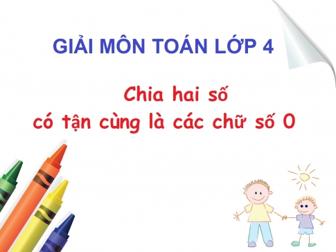 Giải Bài: Chia hai số có tận cùng là các chữ số 0