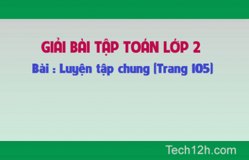 Giải bài : Luyện tập chung  Toán lớp 2 trang 105