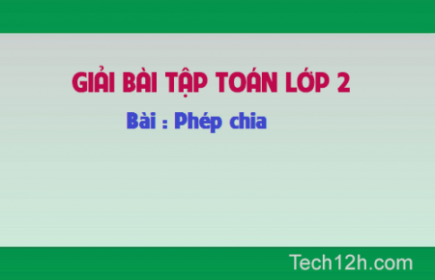 Giải bài : Phép chia