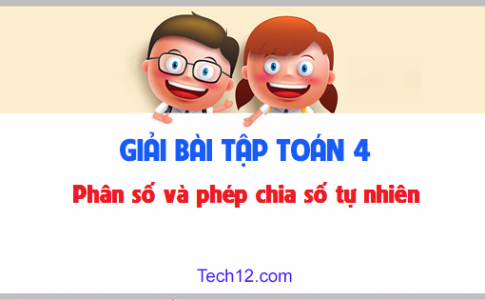 Giải bài : Phân số và phép chia số tự nhiên