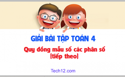 Giải bài : Quy đồng mẫu số các phân số (tiếp theo) sgk Toán 4 trang 116