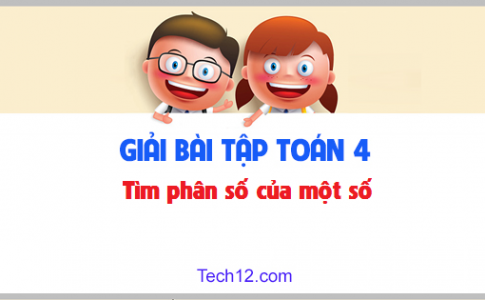 Giải bài Tìm phân số của một số sgk Toán 4 trang 135