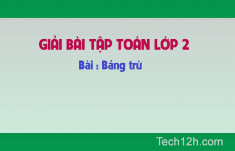 Giải bài : Bảng trừ